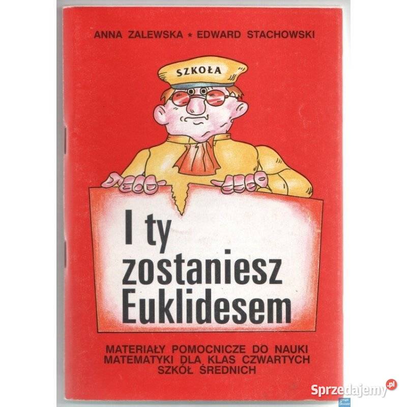 I ty zostaniesz Euklidesem Klasa IV Stachowski E Siedlce