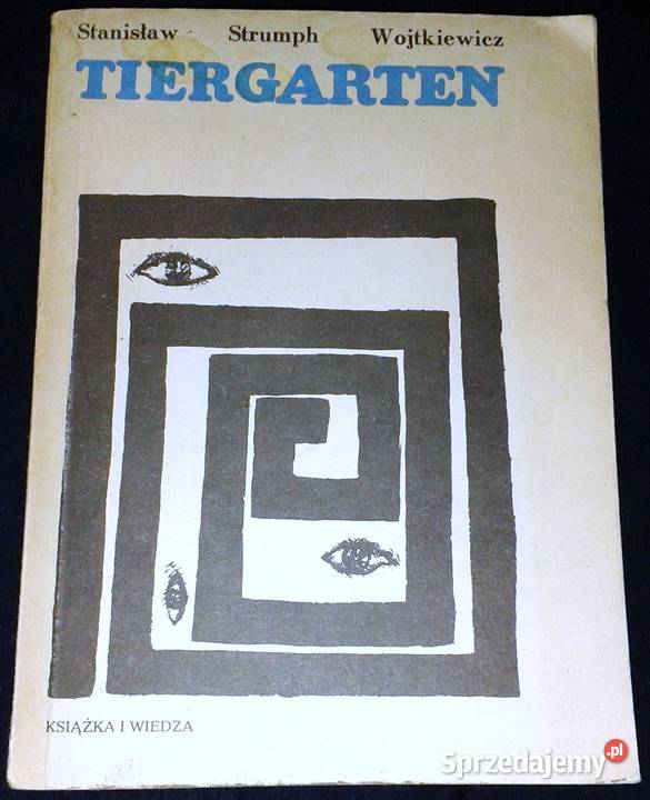 Tiergarten Powieść z lat 19391945 Stanisław Rok wydania 1986 Pozostałe Chełm