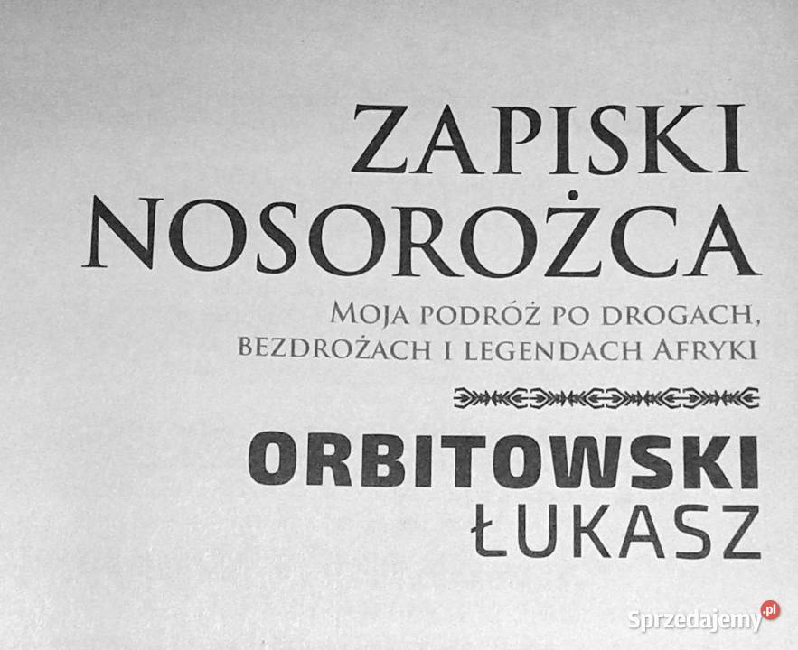 Zapiski nosorożca Łukasz Orbitowski miękka Chełm