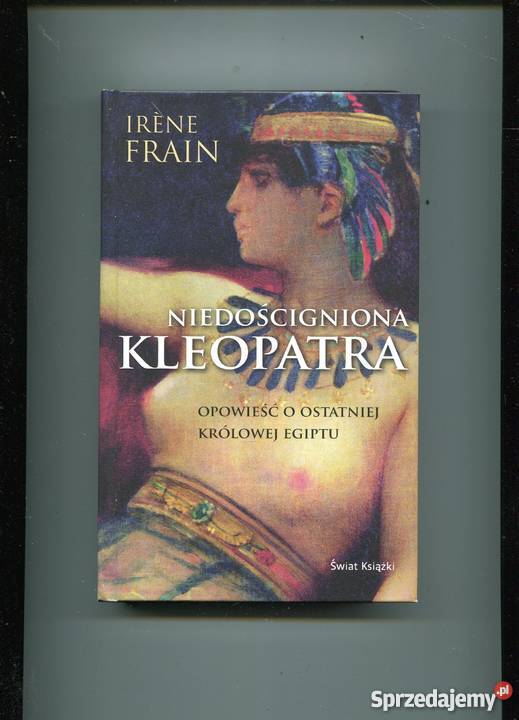 Niedościgniona Kleopatra Irene Frain Pozostałe Szczecin