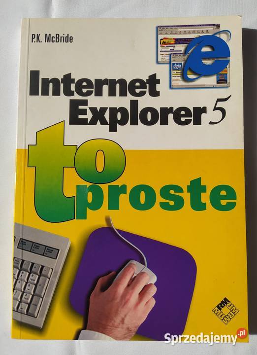 Internet Explorer 5 to proste P K McBride Hajnówka sprzedam
