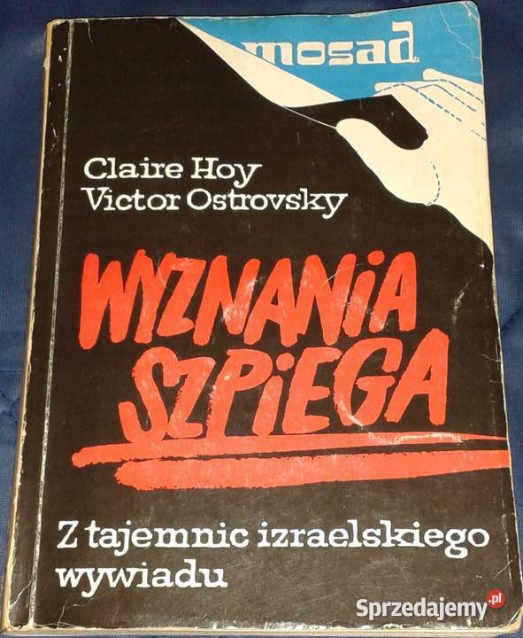 Wyznania szpiega Z tajemnic izraelskiego wywiadu Rok wydania 1990 Chełm sprzedam