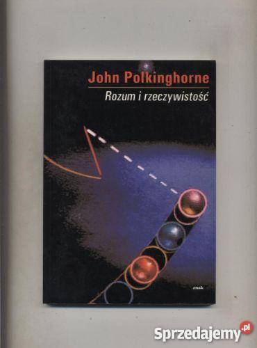 Polkinghorne J Rozum i rzeczywistość zachodniopomorskie Szczecin sprzedam