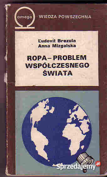 3749 ROPA PROBLEM WSPÓŁCZESNEGO ŚWIATA LUDOVIT B Czyrna sprzedam