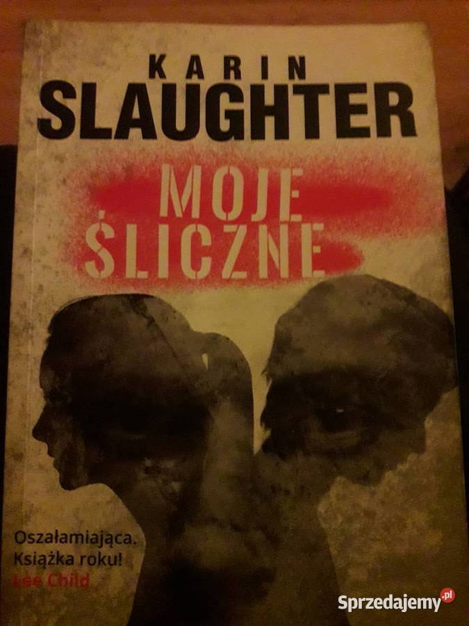 Moje śliczne Karin Slaughter mazowieckie Warszawa