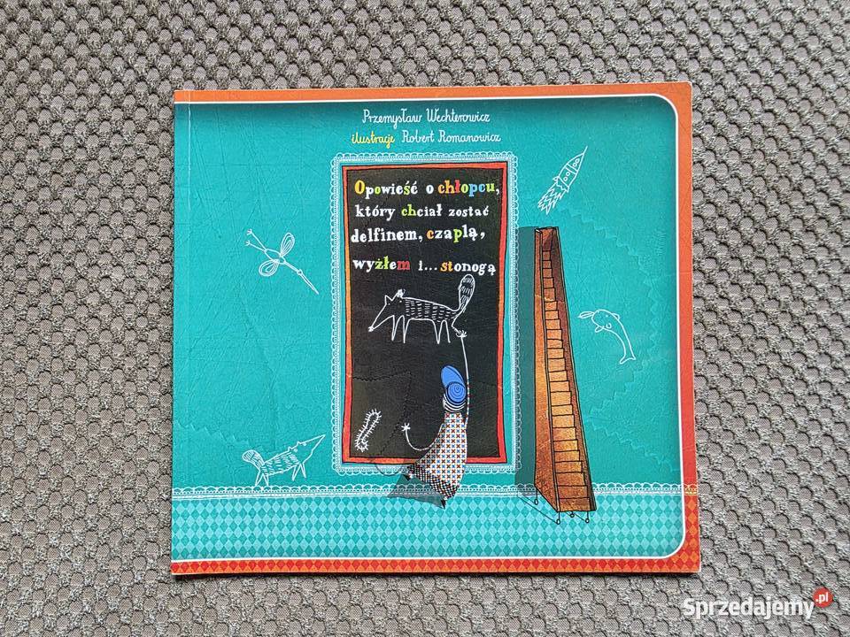 O chłopcu który chciał zostać delfinem czaplą Książki i Podręczniki Kraków