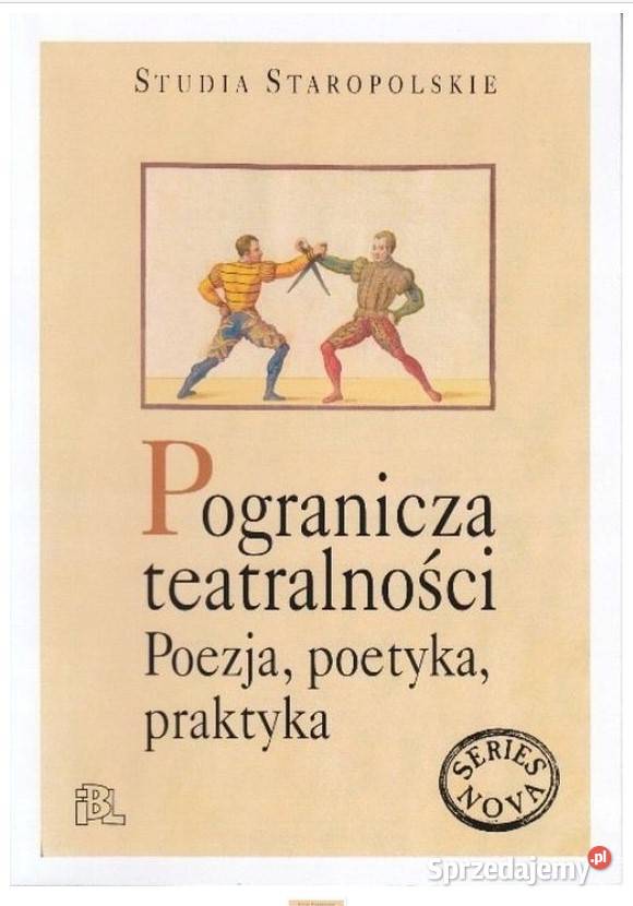 Pogranicza teatralności Poezja poetyka praktyka Książki naukowe i popularnonaukowe Łódź sprzedam