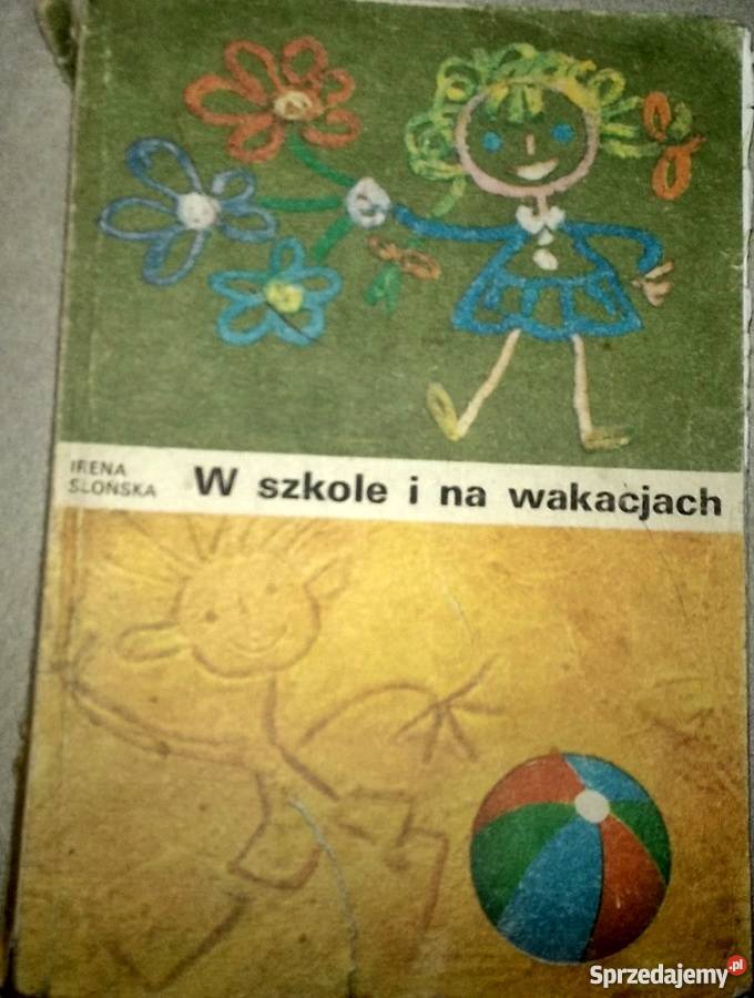 W szkole im na wakacjach Irena Słońska Gniezno