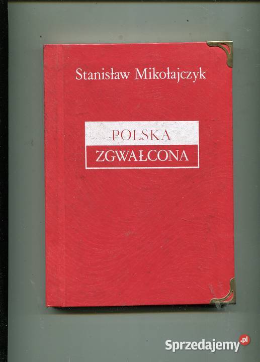 Polska zgwałcona Stanisław Mikołajczyk Szczecin