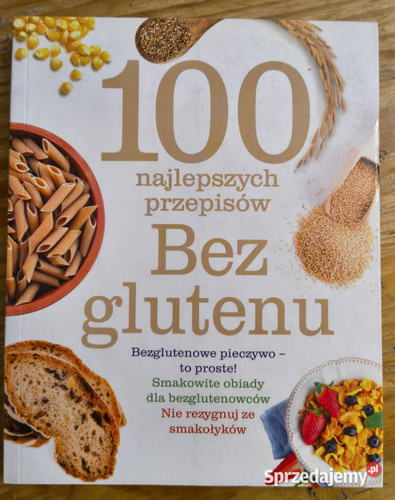 Dieta bez glutenowa w przepisach 100 najlepszych