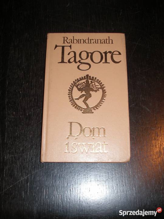Dom i świat Rabindranath Tagore FA literatura piękna - proza zagraniczna Kultura i Rozrywka Goleniów