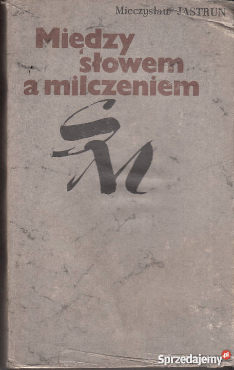 02340 MIĘDZY SŁOWEM A MILCZENIEM MIECZYSŁAW małopolskie Czyrna sprzedam