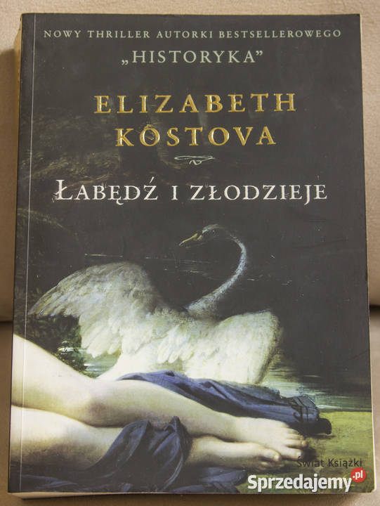 Książka Łabędź i złodzieje Elizabeth Kostova Proza i poezja pomorskie Gdańsk