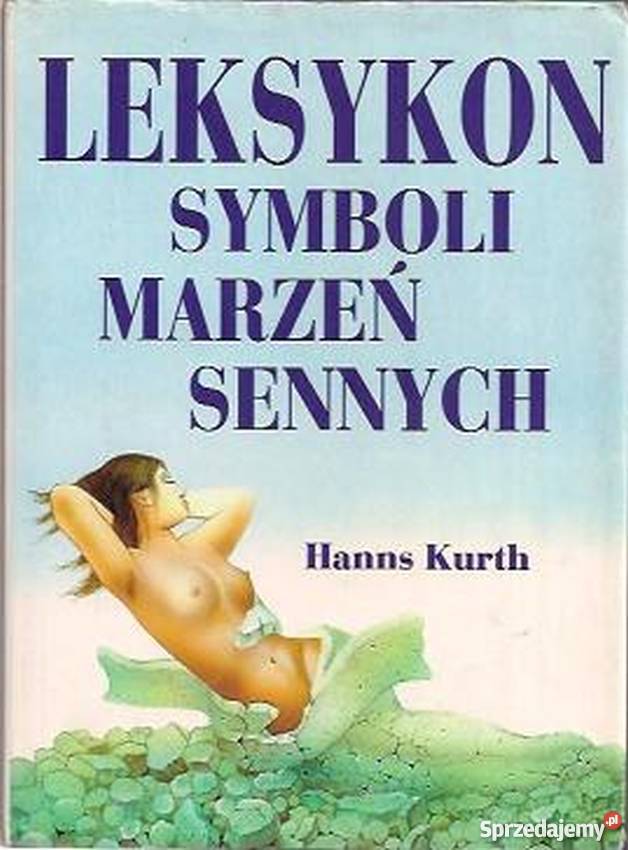 LEKSYKON SYMBOLI MARZEŃ SENNYCH KURTH HANNS Białystok