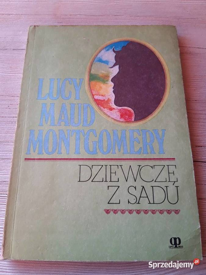 Dziewczę z sadu Lucy Maud Montgomery Wielińska Bielsko-Biała