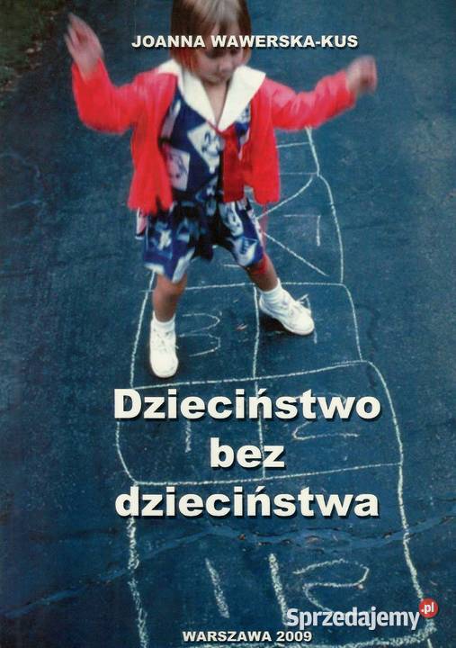 Dzieciństwo bez Dzieciństwa Joanna Wawerska-Kus książka DDA