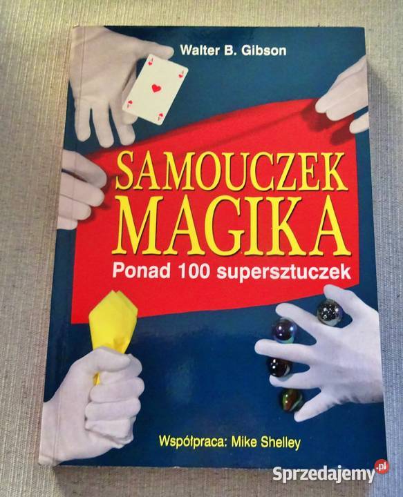 Samouczek magika. Ponad 100 supersztuczek - Walter B. Gibson