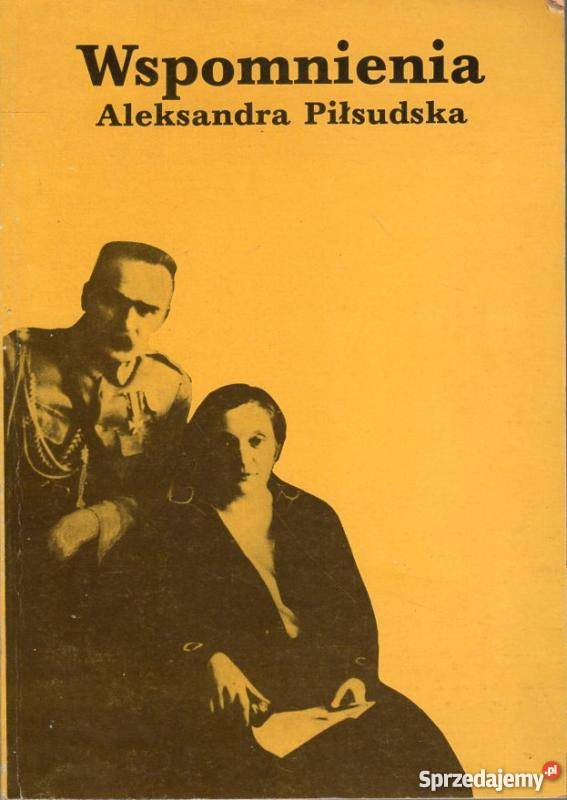 WSPOMNIENIA PIŁSUDSKA ALEKSANDRA