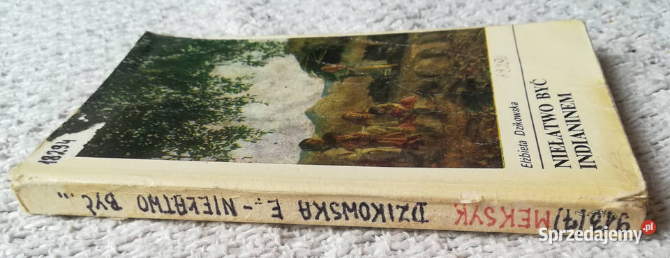 Niełatwo być Indianinem Elżbieta Dzikowska Białystok