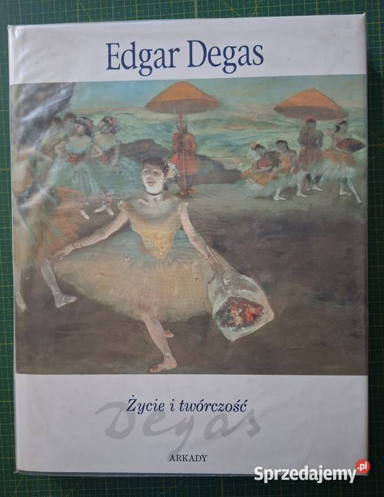 Życie i twórczość Edgar Degas Arkady Kraków