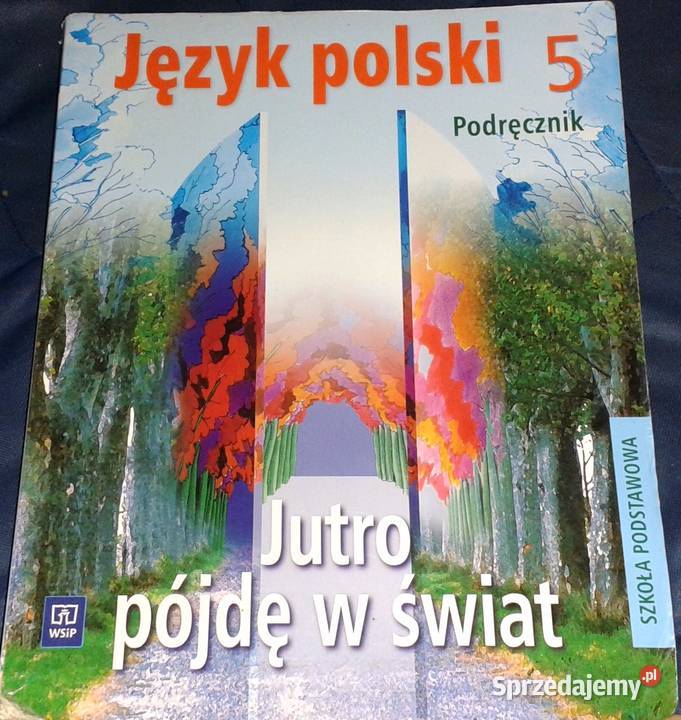 Jutro pójdę w świat kl 5 Hanna Dobrowolska Rok wydania 2010 lubelskie