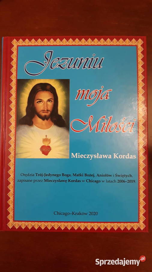 Jezuniu moja Miłości Autor Mieczysława Kordas Rok wydania 2020 małopolskie
