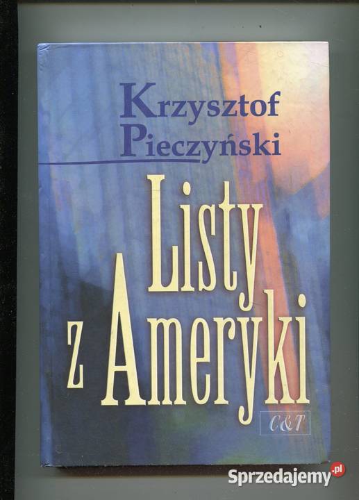 Listy z Ameryki Krzysztof Pieczyński Szczecin