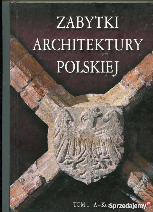 Zabytki architektury polskiej T.1 A-Kop