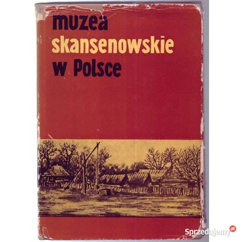 Muzea Skansenowskie w Polsce Książki naukowe i popularnonaukowe sprzedam