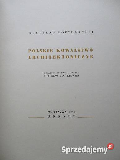 Polskie kowalstwo architektoniczne BKopydłowski Łódź