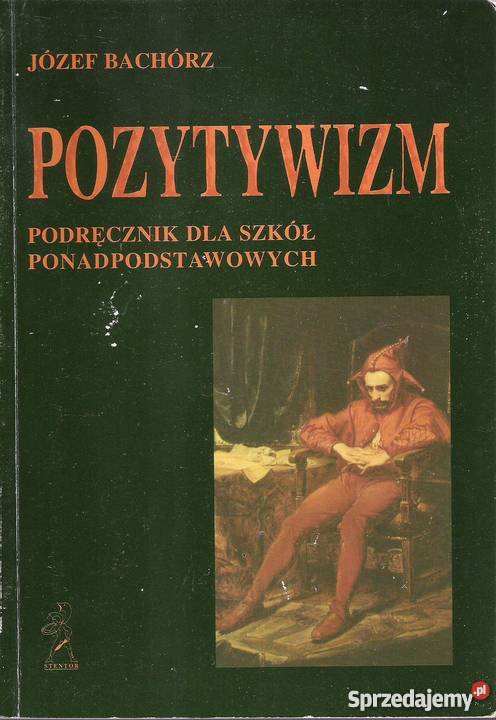 Pozytywizm J Bachórz Rok wydania 1997 Puławy