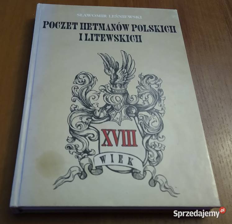 Poczet hetmanów polskich i litewskich XVIII wiek Gdańsk