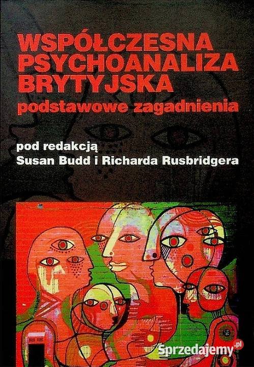 Współczesna psychoanaliza brytyjska podstawowe Zielona Góra