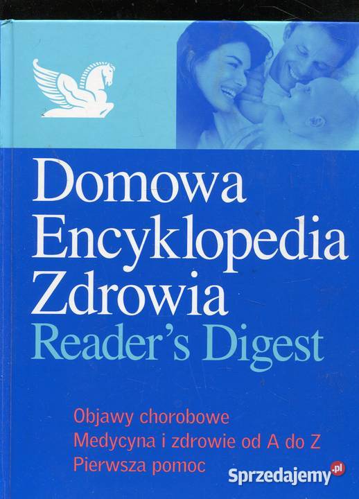 Domowa Encyklopedia Zdrowia Readers Digest Rok wydania 2007 Szczecin