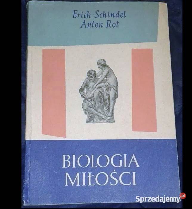 Biologia miłości Erich Schindel Anton Rot miękka Chełm