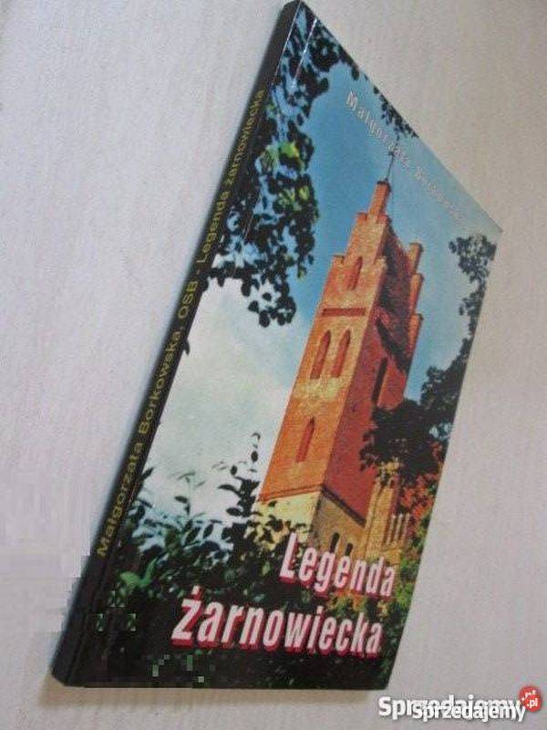 Legenda żarnowiecka Borkowska Małgorzata Baśnie, podania i legendy pomorskie Chojnice