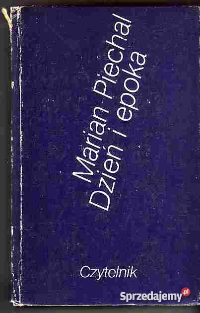 3413 DZIEŃ I EPOKA MARIAN PIECHAL