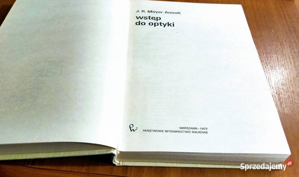 Wstęp do optyki J R MeyerArendt 1977 TWARDA Książki naukowe i popularnonaukowe Gdańsk