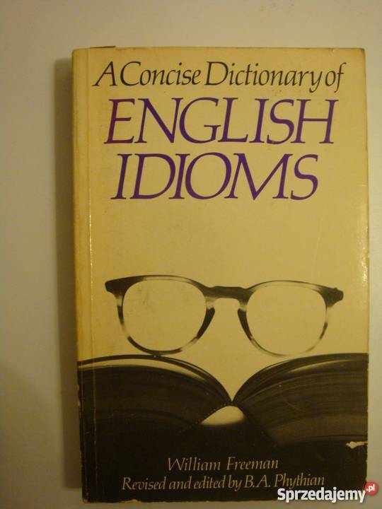 A CONCISE DICTIONARY OF ENGLISH IDIOMS Pozostałe Elbląg