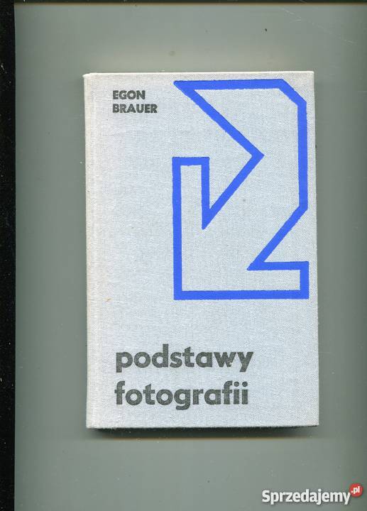 Podstawy fotografii Egon Brauer Pozostałe Szczecin