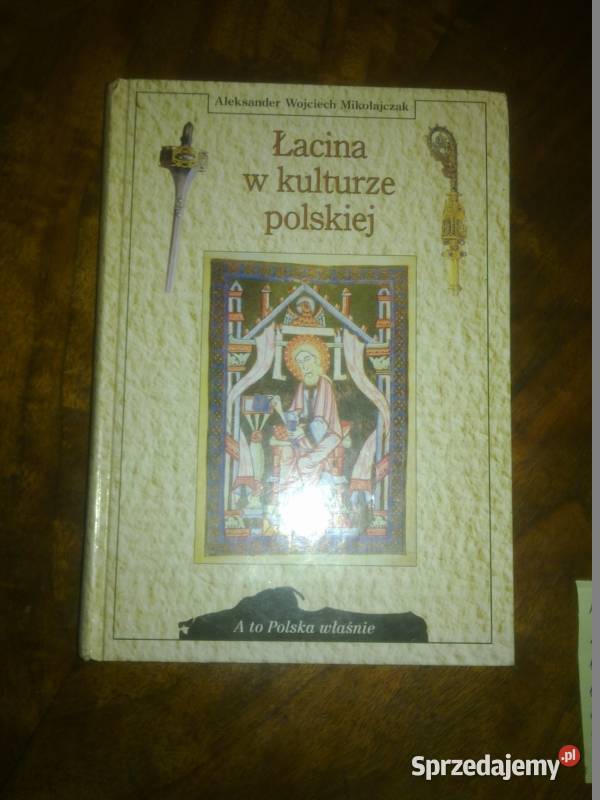 Mikołajczak ŁACINA W KULTURZE POLSKIEJ Rok wydania 1998 Warszawa