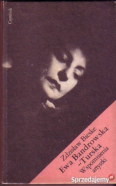 6492 EWA BANDROWSKA TURSKA WSPOMNIENIA ARTYSTKI Proza i poezja Czyrna