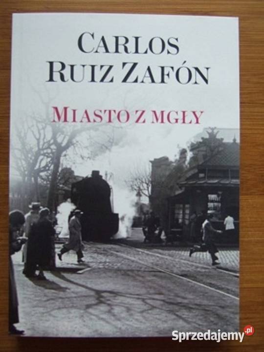 Miasto z mgły Carlos Ruiz Zafon Książki i Podręczniki Bytoń sprzedam