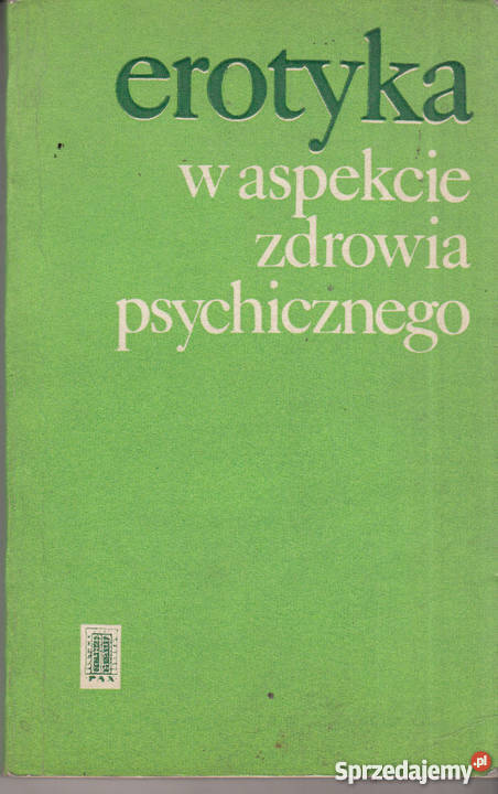 03237 EROTYKA W ASPEKCIE ZDROWIA PSYCHICZNEGO psychologia, socjologia Książki naukowe i popularnonaukowe małopolskie sprzedam
