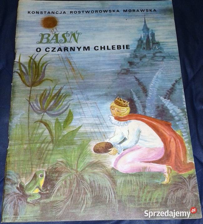 Baśń o czarnym chlebie Konstancja Rostworowska lubelskie Chełm