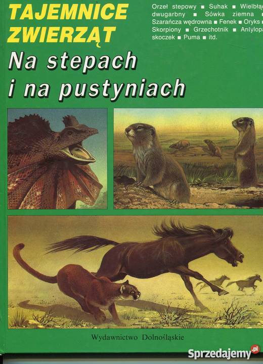 Tajemnice zwierząt Na stepach i na pustyniach Rok wydania 1991 Szczecin sprzedam