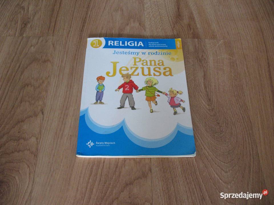 Religia 1. Jesteśmy w rodzinie Pana Jezusa. Podręcznik kl. 1