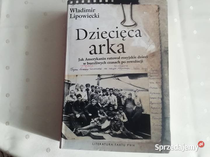 Dziecięca arka Amerykanin ratowałWł Lipowiecki Książki naukowe i popularnonaukowe