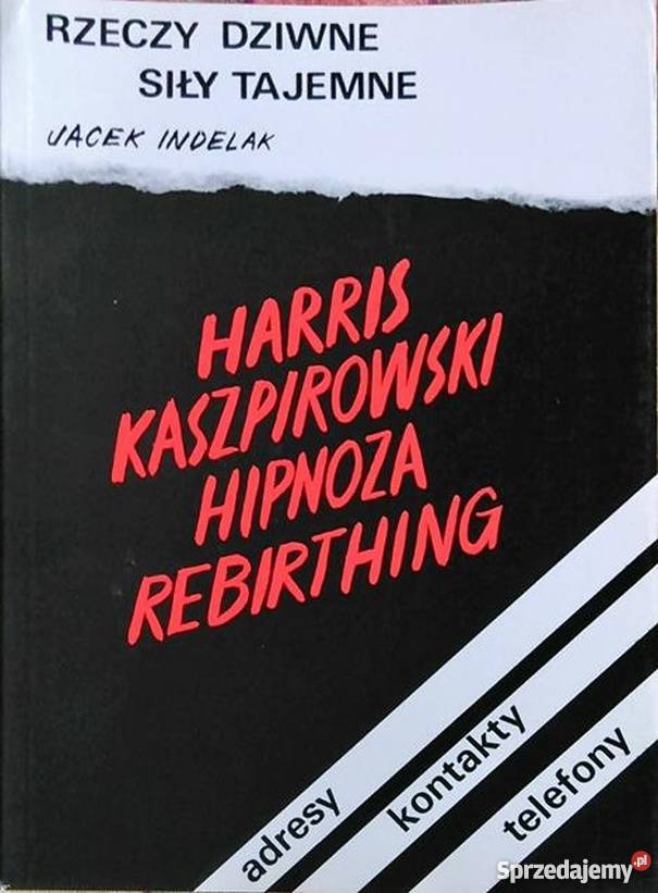 RZECZY DZIWNE SIŁY TAJEMNE INDELAK JACEK Rok wydania 1991