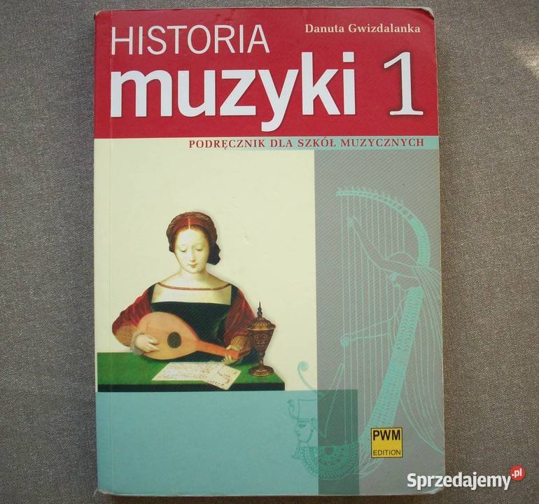 Historia muzyki 1, podręcznik dla szkół muzycznych, 2005.